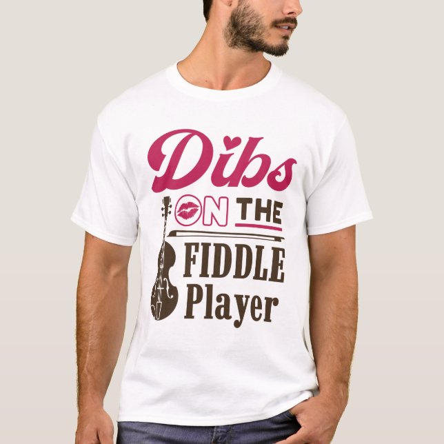Dibs on the Fiddle Player Fiddler Wife Girlfriend T-Shirt (Front)