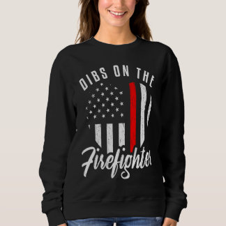 Dibs On The Firefighter  Wife Girlfriend Thin Red  Sweatshirt