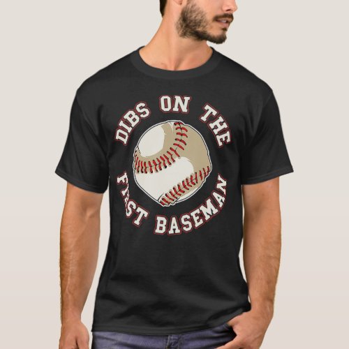 Dibs On The First Baseman Funny Baseball Wife Husb T_Shirt
