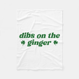 Dibs on the ginger st patrick's day irish gingers fleece blanket