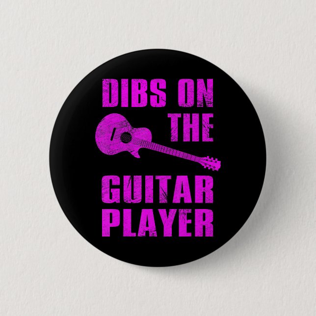 Dibs On The Guitar Player Funny Guitarist Lover Button (Front)