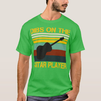 Dibs On The Guitar Player Guitar Lovers Gift Idea T-Shirt