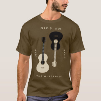 Dibs On The Guitarist Best Ever Guitar Player Guit T-Shirt