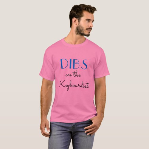 DIBS on the Keyboardist T_Shirt