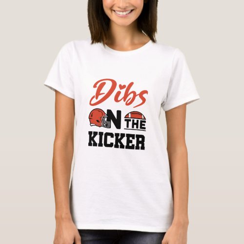 Dibs on the Kicker Football Girlfriend T_Shirt