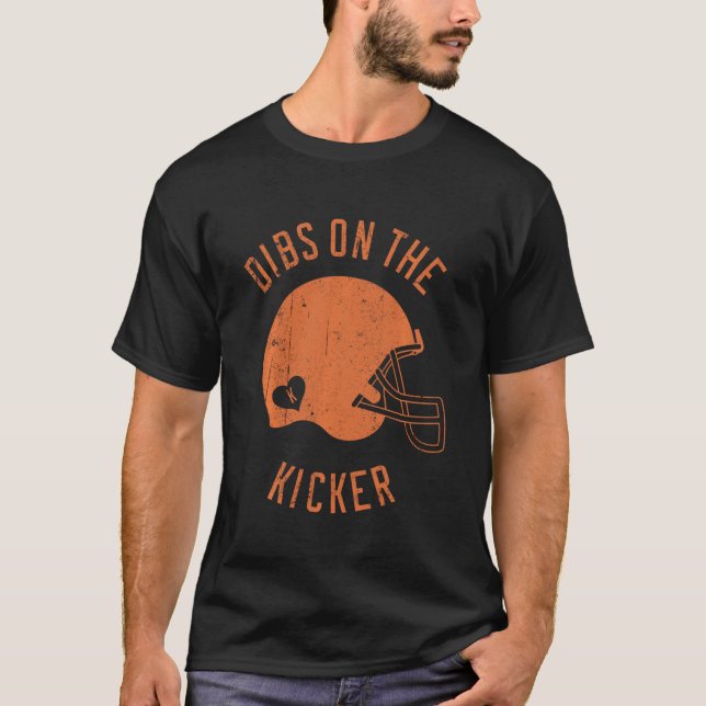 Dibs On The Kicker Funny Football Wife Girlfriend  T-Shirt (Front)