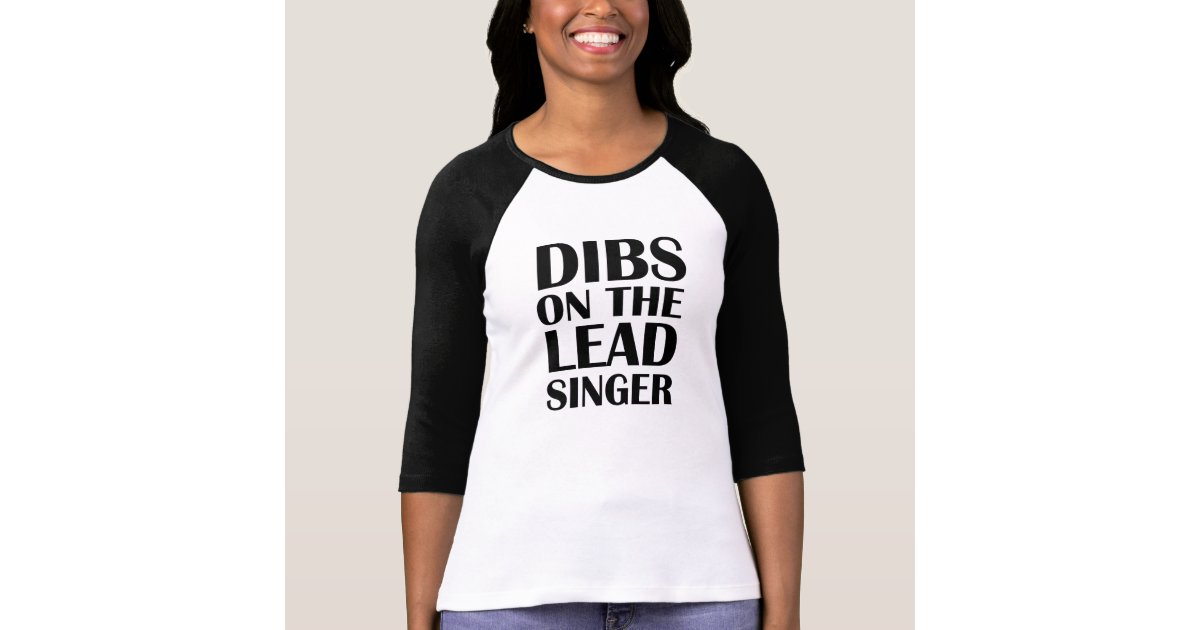 linned lobby Hængsel Dibs on the Lead Singer funny band women's T-Shirt | Zazzle