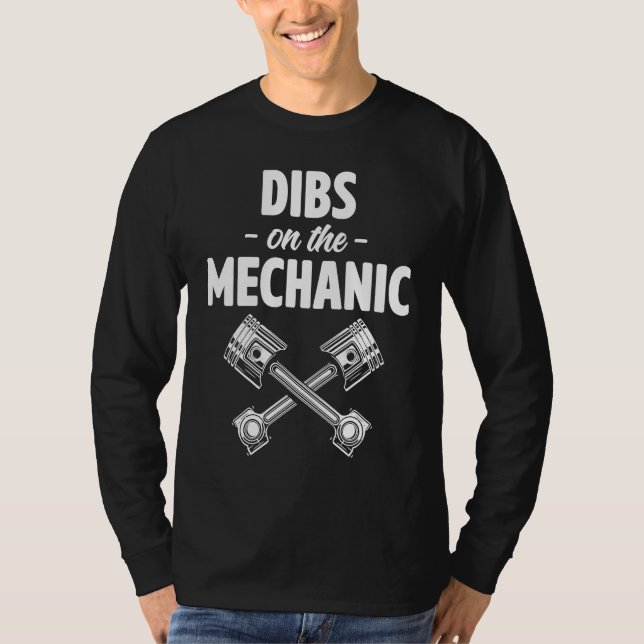 Dibs On The Mechanic Car  Automobile Mechanic Repa T-Shirt (Front)