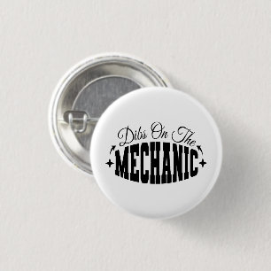 Dibs On The Mechanic Funny Mechanic's Wife Sarcasm Button