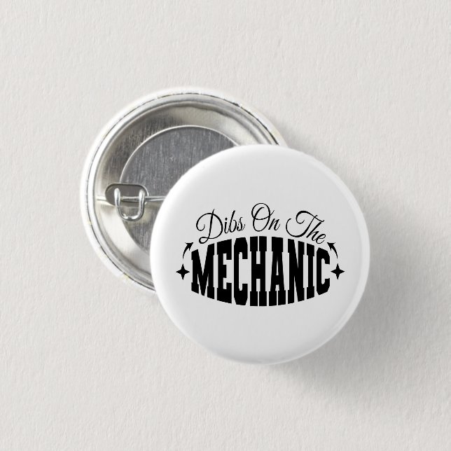 Dibs On The Mechanic Funny Mechanic's Wife Sarcasm Button (Front & Back)