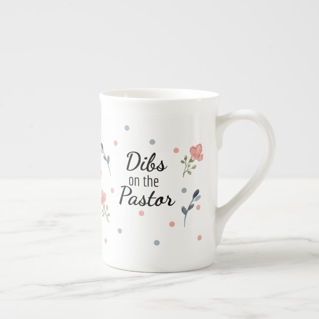 Dibs on the Pastor: Pastor's Wife Bone China Mug (Right)