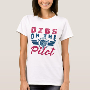 Dibs on the Pilot Airman Wife T-Shirt