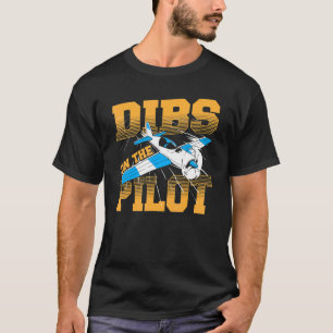 Dibs On The Pilot Aviation Aviator Pilots Wife Gir T-Shirt