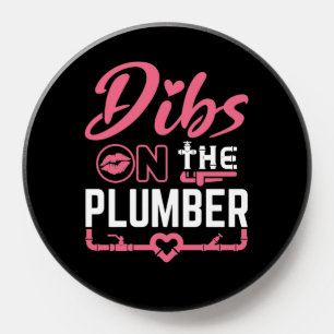 Dibs on the Plumber Plumber's Wife Girlfriend PopSocket