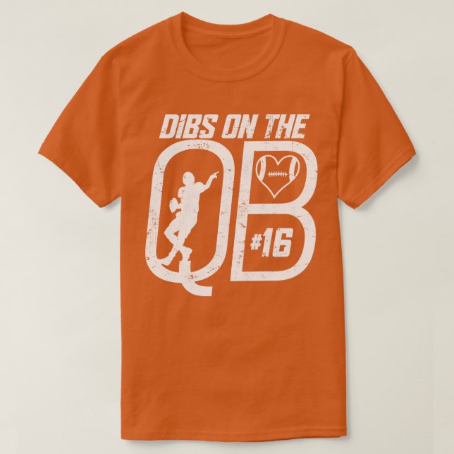 DIBS ON THE QUARTERBACK 16 LOVE FOOTBALL NUMBER 16 T-Shirt (Design Front)