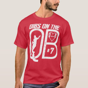 DIBS ON THE QUARTERBACK 7 LOVE FOOTBALL NUMBER 7 Q T-Shirt