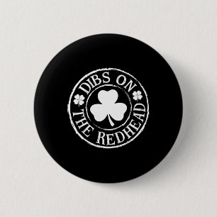 Dibs On The Redhead Funny Irish St Patricks Day Sh Button