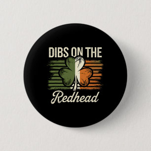 Dibs On The Redhead Funny Irish St Patricks Day Sh Button