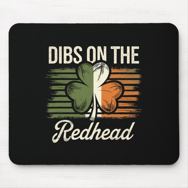 Dibs On The Redhead Funny Irish St Patricks Day Sh Mouse Pad (Front)