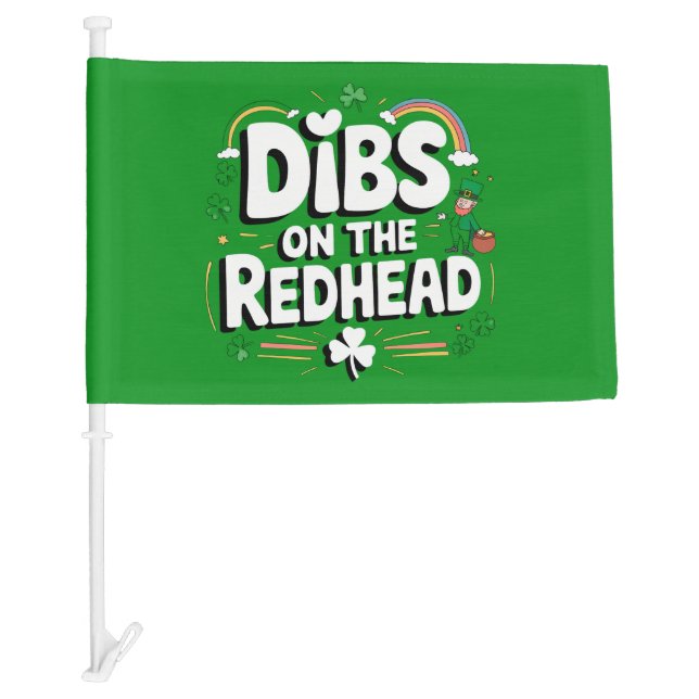 Dibs On The Redhead Funny St Patrick's Day Car Flag (Front)