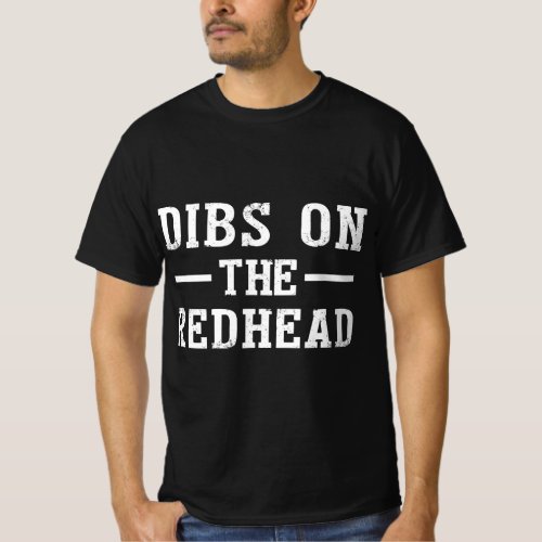 Dibs On The Redhead Funny St Patricks Day Drinkin T_Shirt