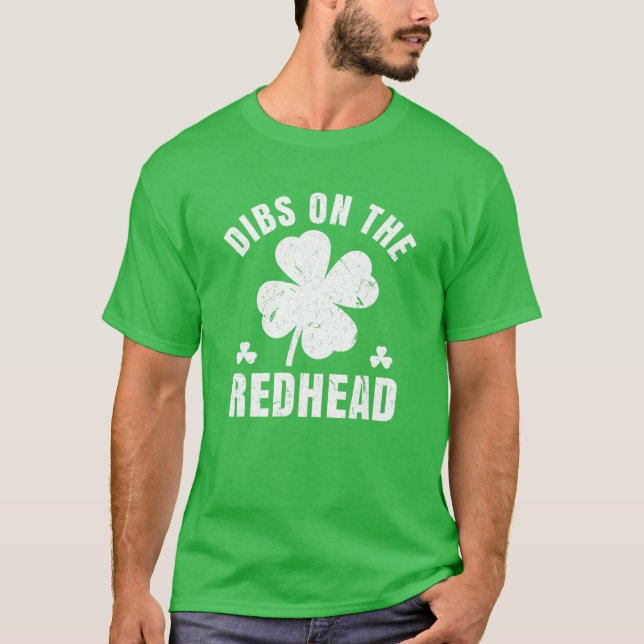 Dibs On The Redhead Funny St Patricks Day Drinking T-Shirt (Front)