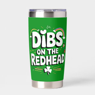Dibs On The Redhead Funny St Patrick's Day Insulated Tumbler