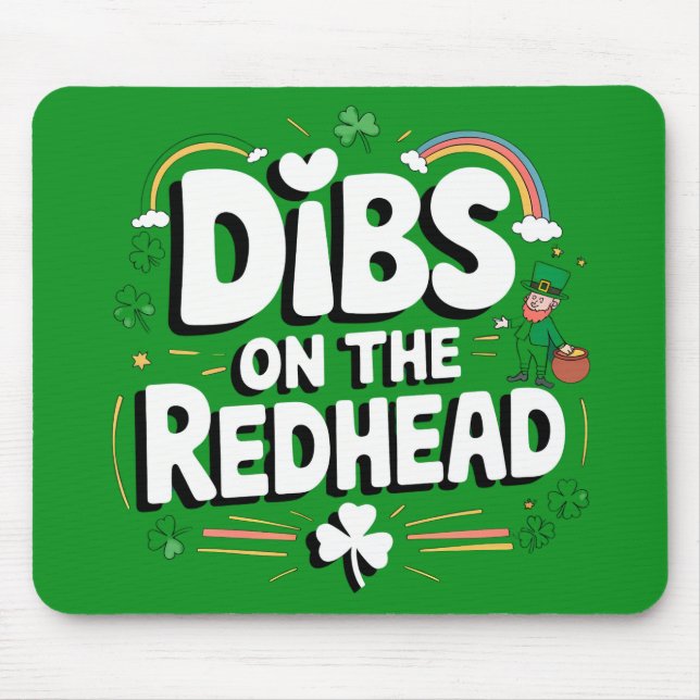 Dibs On The Redhead Funny St Patrick's Day Mouse Pad (Front)