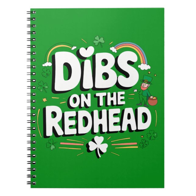 Dibs On The Redhead Funny St Patrick's Day Notebook (Front)
