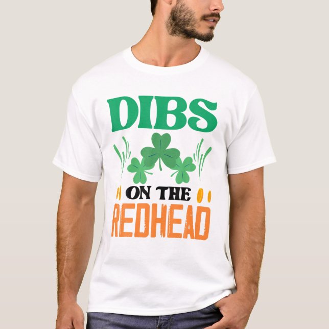 Dibs On The Redhead Irish Ginger St. Patrick's Day T-Shirt (Front)