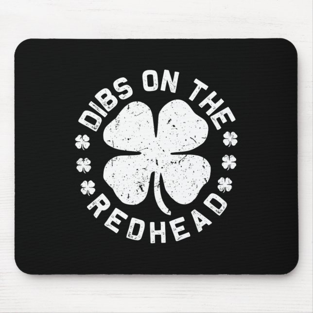 Dibs On The Redhead Irish St Patricks Day Shamrock Mouse Pad (Front)