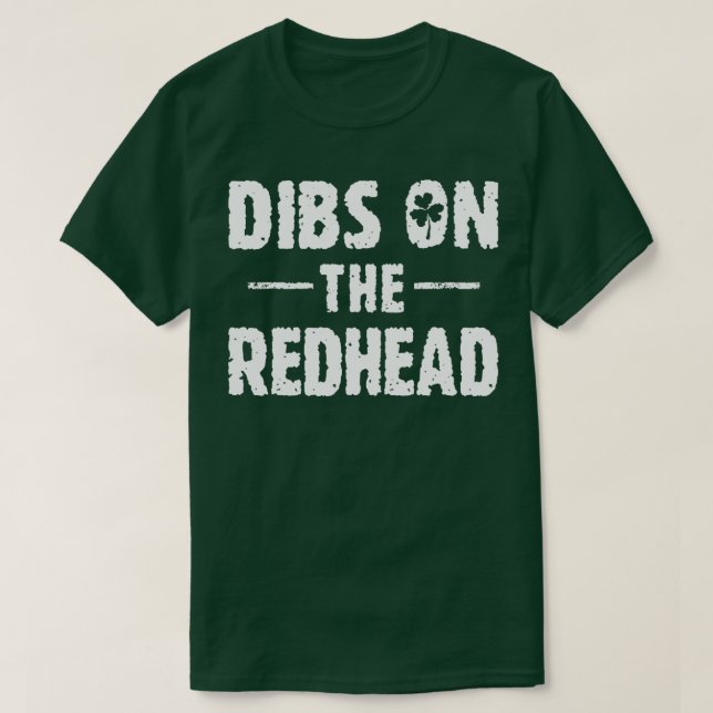 Dibs On The Redhead Shamrock St Patricks Day T-Shirt (Design Front)