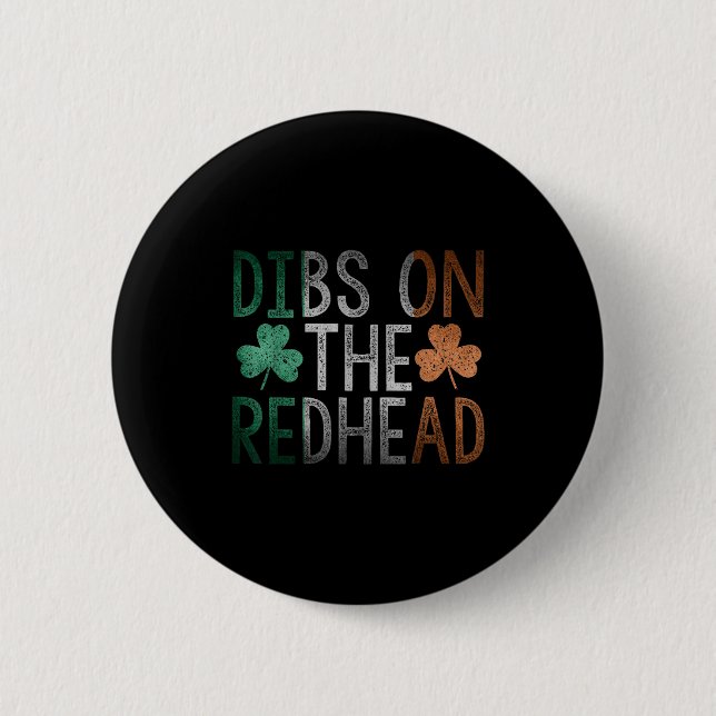 Dibs On The Redhead Shirt Funny St Patrick Day Dri Button (Front)
