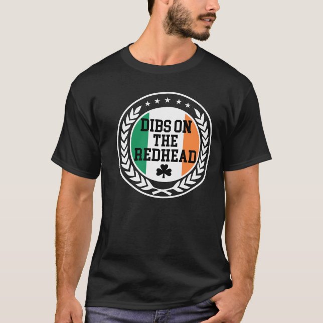 Dibs On The Redhead Shirt St Patricks Day Drinking (Front)