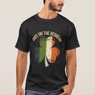 Dibs On The Redhead - St Patricks Day 2025 Irish S T-Shirt