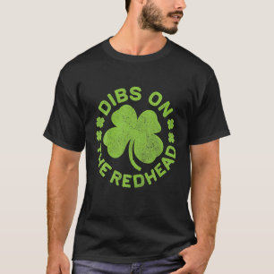 Dibs On The Redhead St Patricks Day Drinking Men W T-Shirt