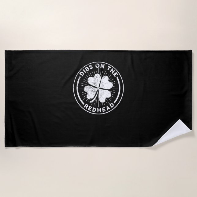Dibs On The Redhead St. Patrick's Day Irish Ginger Beach Towel (Front)