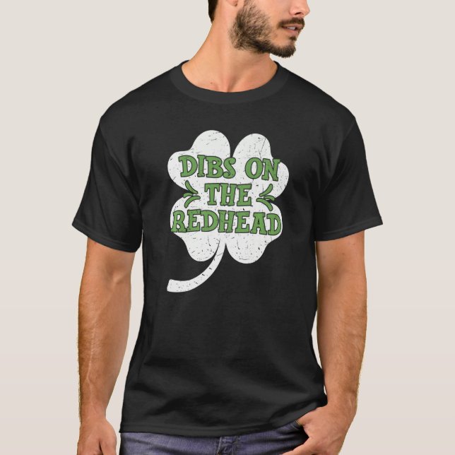 Dibs On The Redhead St Patricks Day, Irish Redhead T-Shirt (Front)