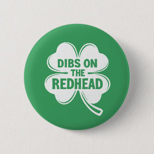 Dibs On The Redhead White St. Patrick's Day Button