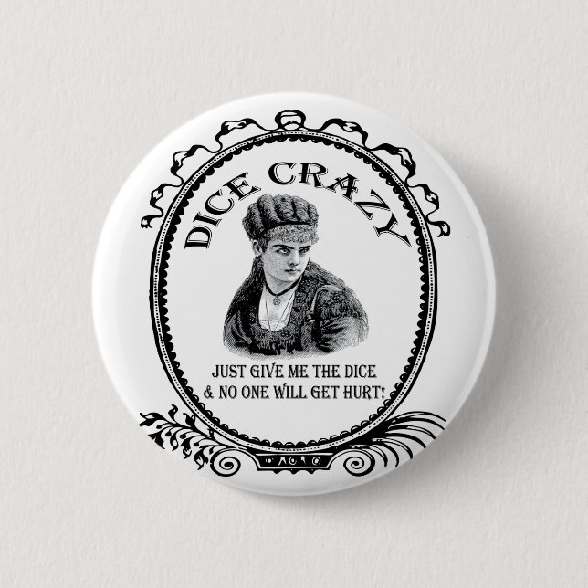 Dice Crazy Pinback Button (Front)