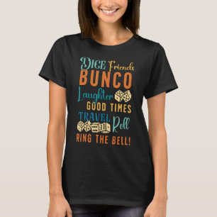 Dice Friends Bunco Laughter Good Times Game Night  T-Shirt