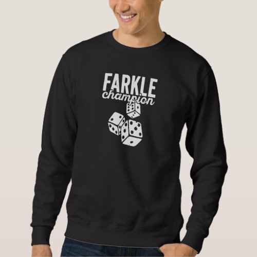 Dice Game Farkle Champion For Family Game Night Sweatshirt