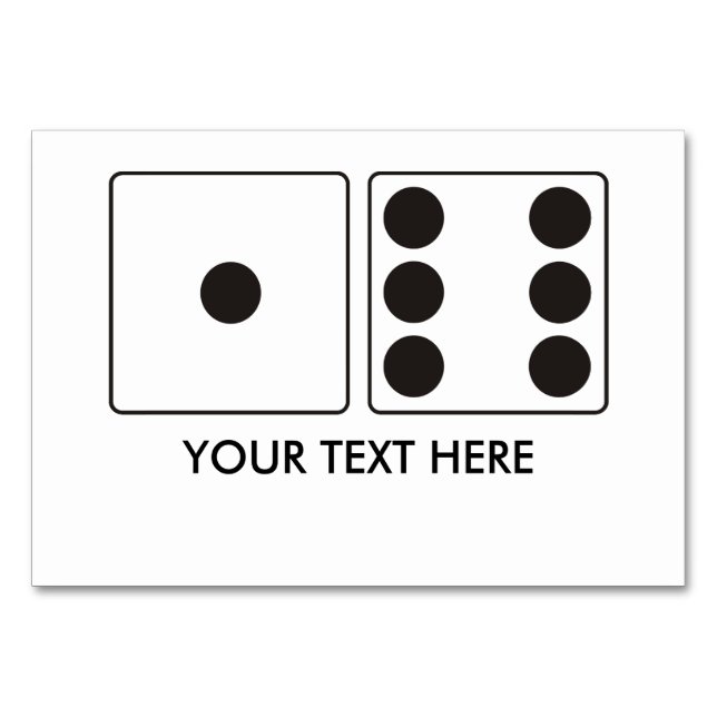 DICE numbers of pips 1 + 6 + your text Table Number (Front)