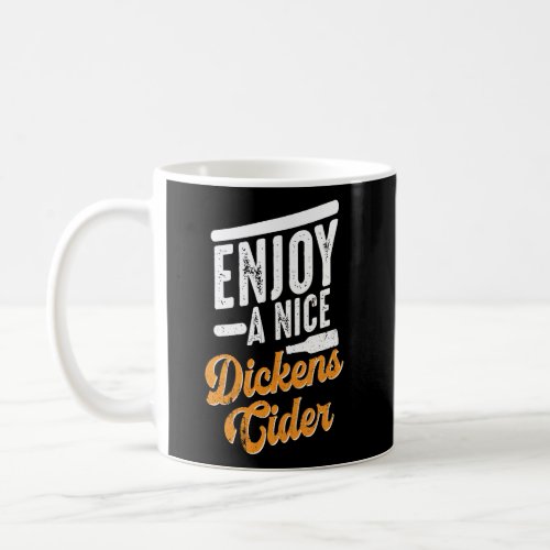 Dickens Cider Funny Drinking Party Long Sleeve Coffee Mug