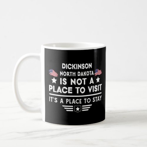 Dickinson North Dakota Place to stay USA Town Home Coffee Mug