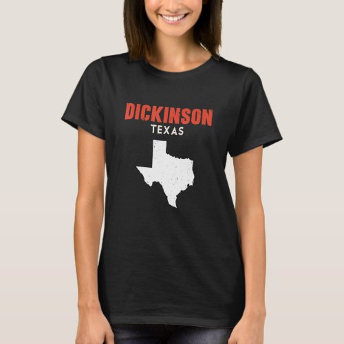 Dickinson Texas USA State America Travel Texan T_Shirt