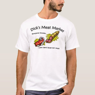 Dick's Meat Market T-Shirt