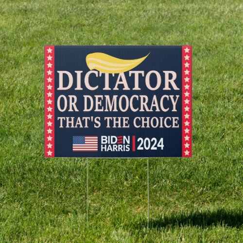Dictator or Democracy Biden Harris 2024 Sign