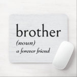 Dictionary Definition For BROTHER  Mouse Pad<br><div class="desc">Definition of BROTHER in black text on a whitewashed wood background for brother's birthday.</div>
