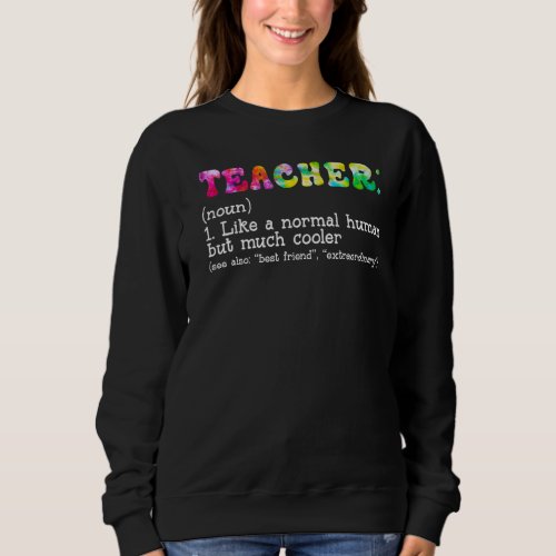 Dictionary Teacher  Definition Like a Normal Human Sweatshirt